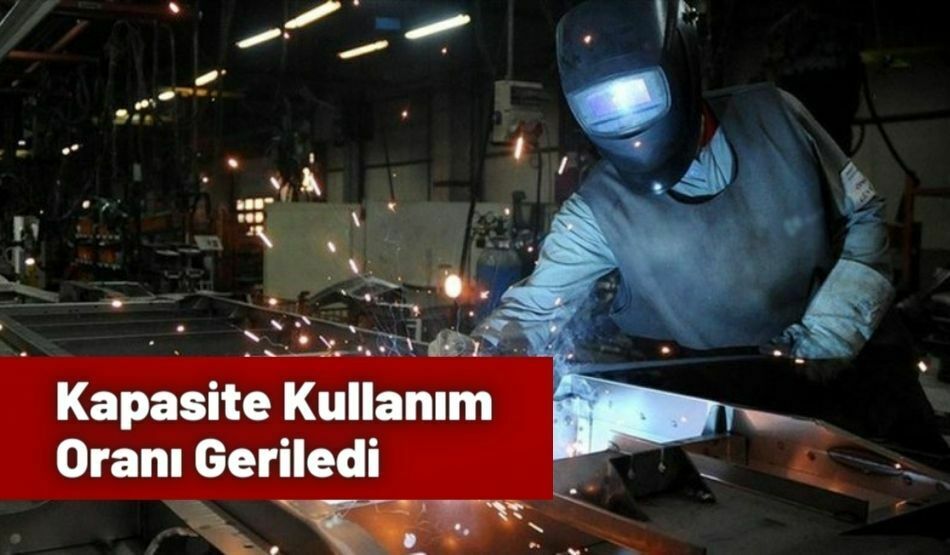 Kapasite Kullanım Oranı Geriledi