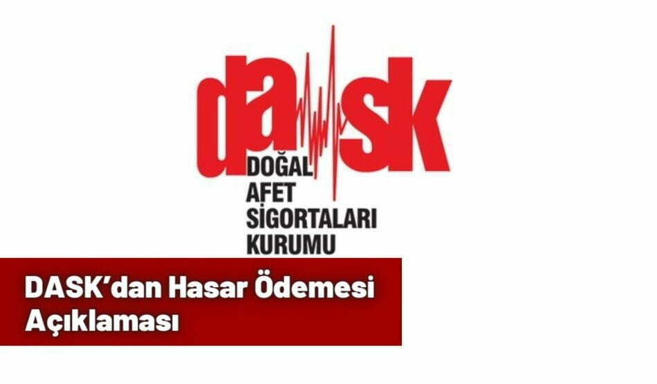 DASK’dan Hasar Ödemesi Açıklaması
