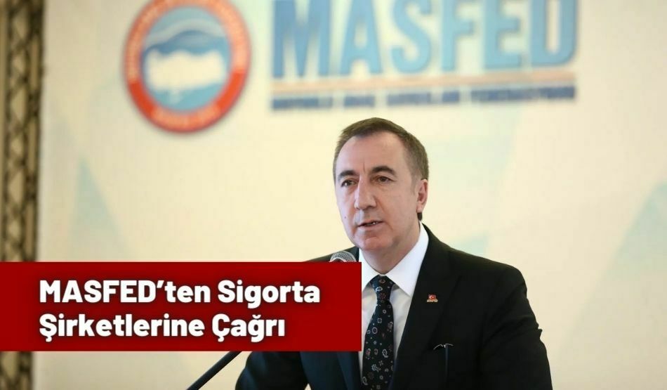 MASFED’ten Sigorta Şirketlerine Çağrı