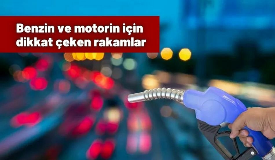Benzin Ve Motorin İçin Dikkat Çeken Rakamlar