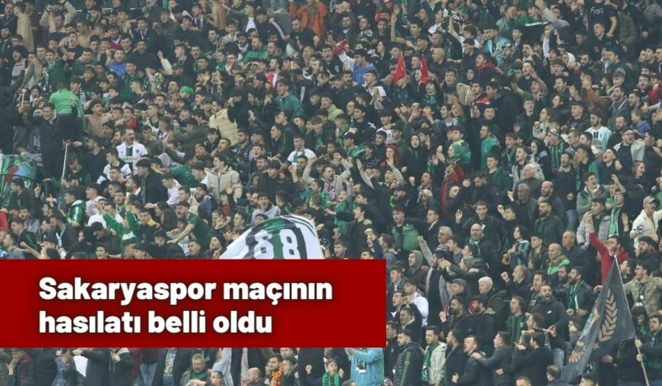 Sakaryaspor Maçının Hasılatı Belli Oldu