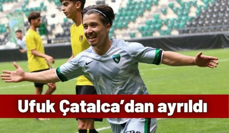 Ufuk Çatalca’dan Ayrıldı