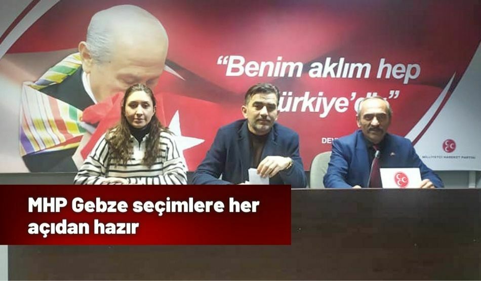 MHP Gebze seçimlere her açıdan hazır