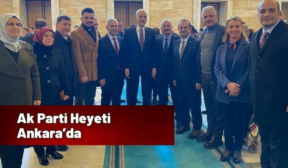<strong>Ak Parti Heyeti Ankara’da</strong>