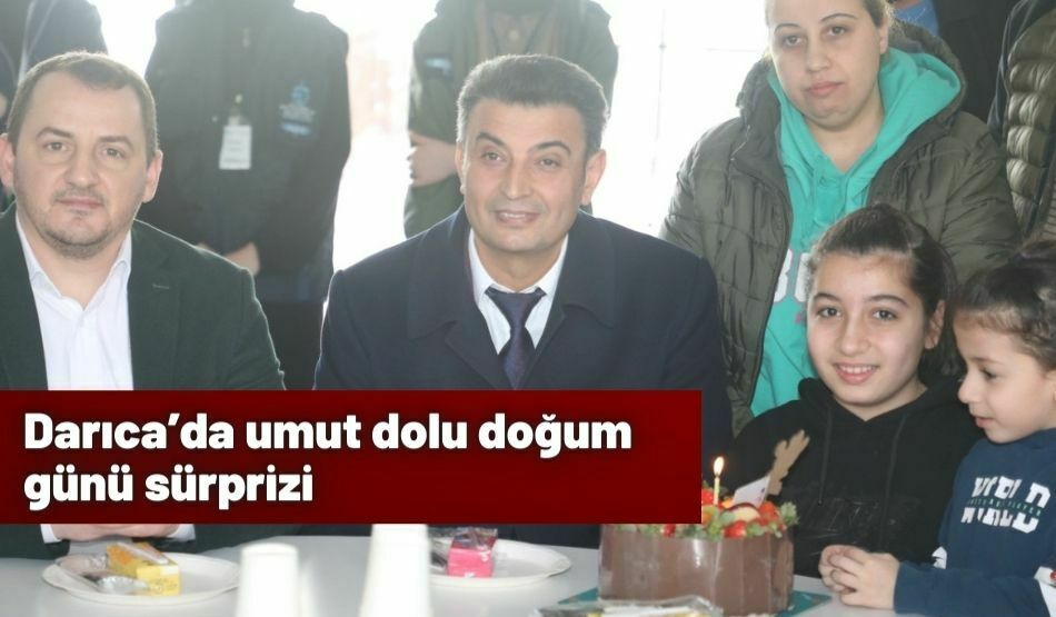 Darıca’da umut dolu doğum günü sürprizi