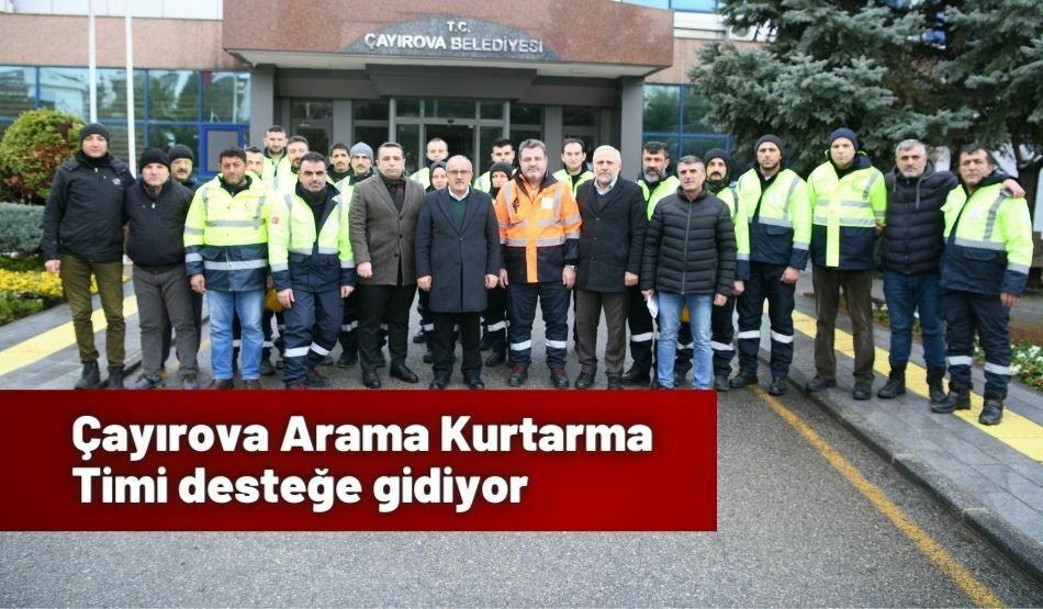 Çayırova Arama Kurtarma Timi desteğe gidiyor