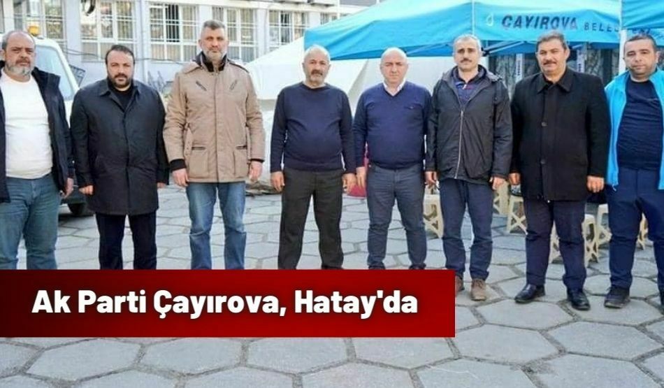Ak Parti Çayırova, Hatay’da
