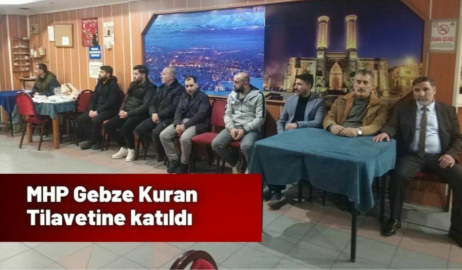 MHP Gebze Kuran Tilavetine katıldı