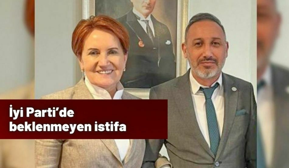İyi Parti’de beklenmeyen istifa