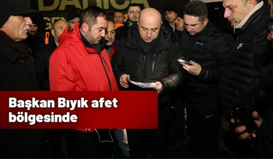 Başkan Bıyık afet bölgesinde