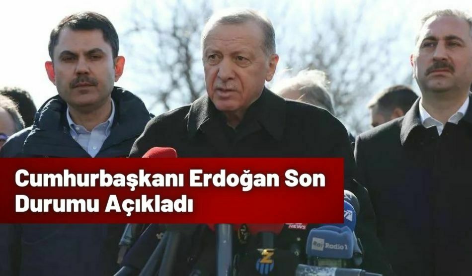 Cumhurbaşkanı Erdoğan Son Durumu Açıkladı