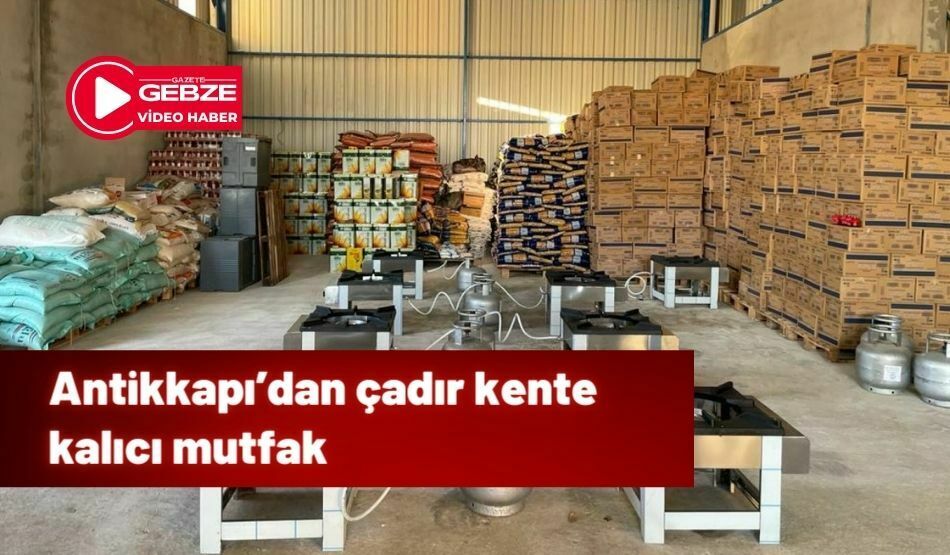 Antikkapı’dan çadır kente kalıcı mutfak