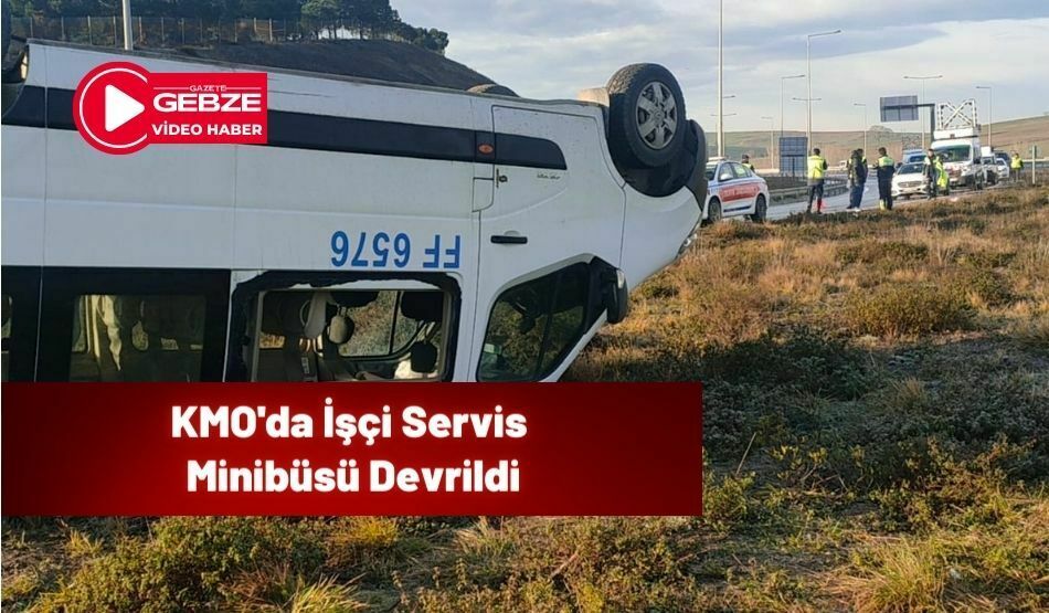 KMO’da İşçi Servis Minibüsü Devrildi
