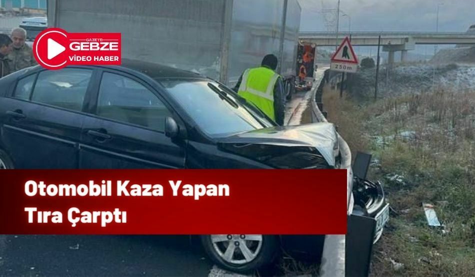 Otomobil Kaza Yapan Tıra Çarptı