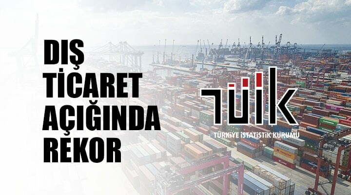 Dış Ticaret Açığında Rekor