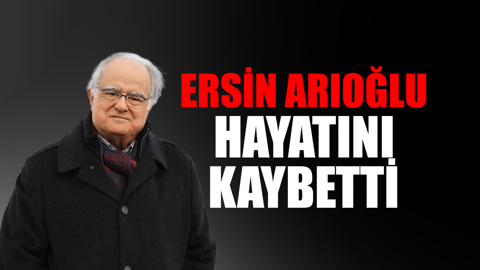 YAPI MERKEZİ KURUCU ORTAĞI VE ONURSAL BAŞKANI ERSİN ARIOĞLU HAYATINI KAYBETTİ