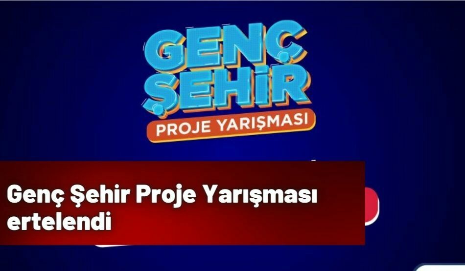 Genç Şehir Proje Yarışması ertelendi