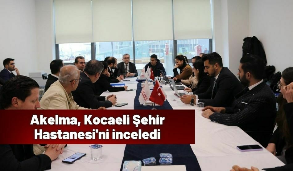 Akelma, Kocaeli Şehir Hastanesi’ni inceledi