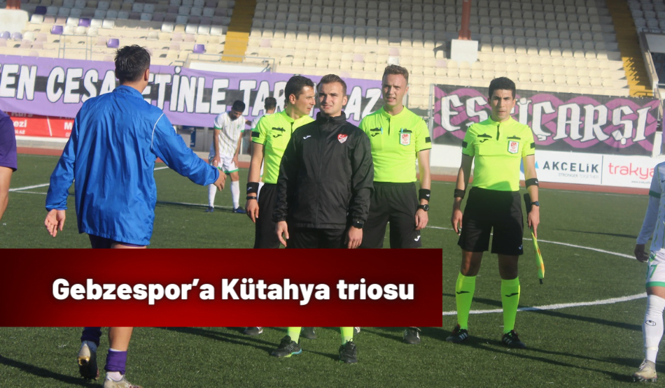 Gebzespor’a Kütahya triosu