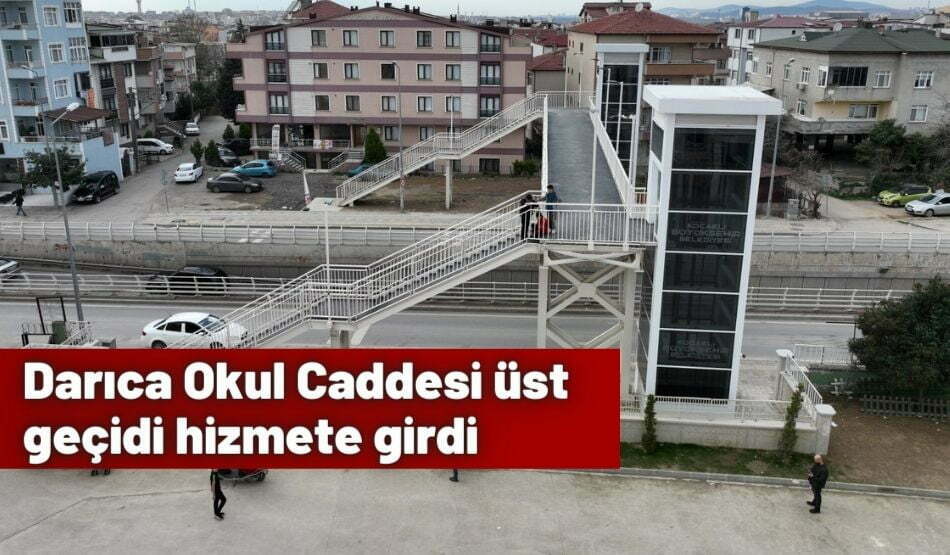 Darıca Okul Caddesi üst geçidi hizmete girdi