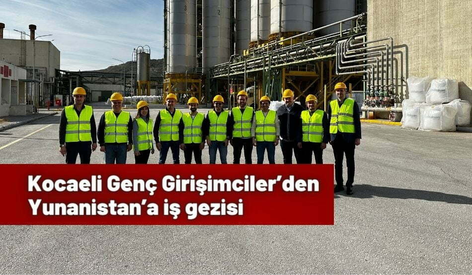 Kocaeli Genç Girişimciler’den Yunanistan’a İş Gezisi