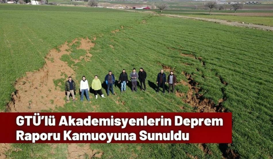 GTÜ’lü Akademisyenlerin Deprem Raporu Kamuoyuna Sunuldu
