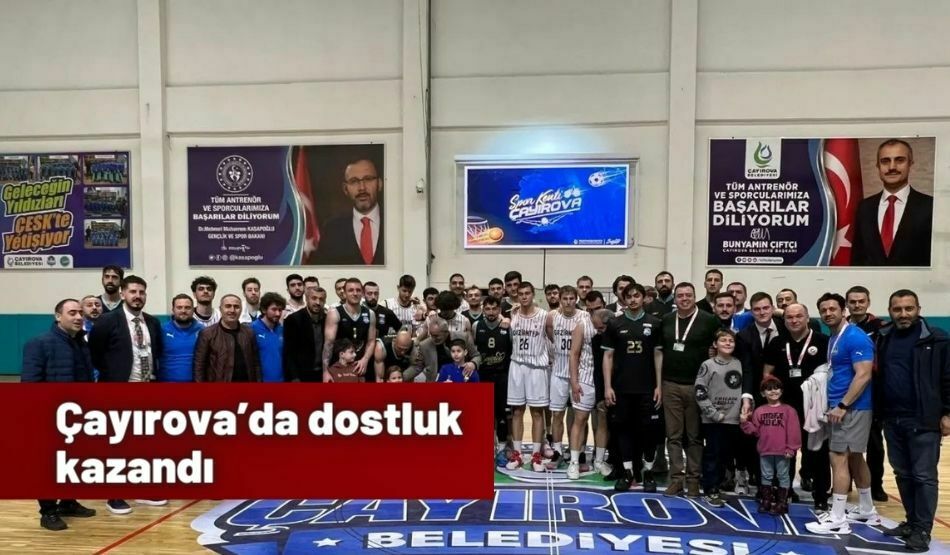 Çayırova’da Dostluk Kazandı