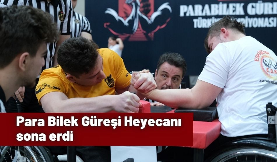 Para Bilek Güreşi Heyecanı Sona Erdi