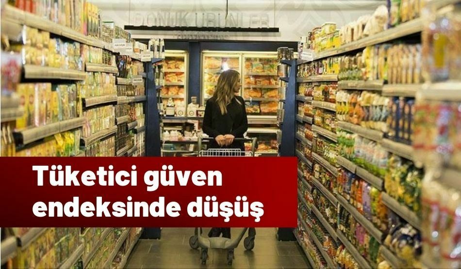 Tüketici Güven Endeksinde Düşüş