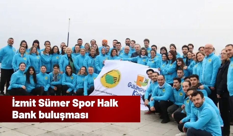 İzmit Sümer Spor Halk Bank Buluşması