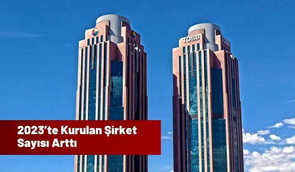 2023’te Kurulan Şirket Sayısı Arttı