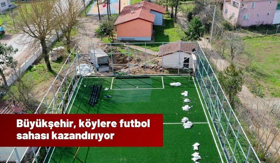 Büyükşehir, Köylere Futbol Sahası Kazandırıyor