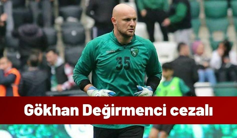 Gökhan Değirmenci Cezalı