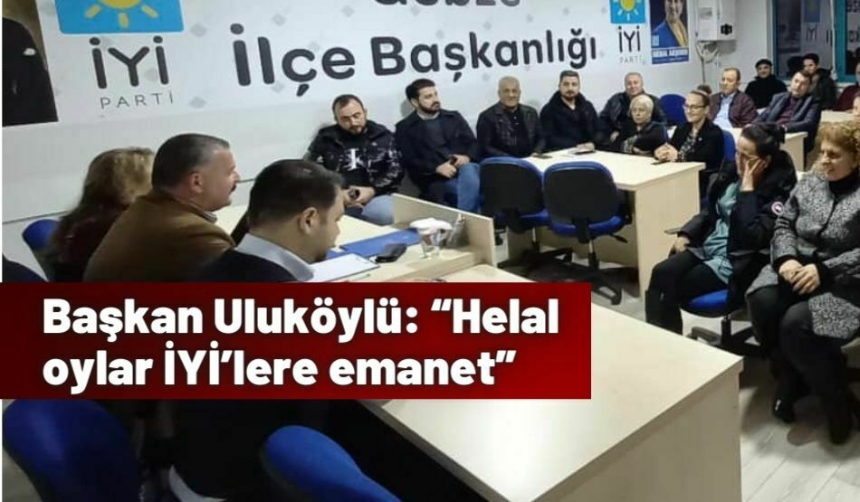 Başkan Uluköylü: “Helal oylar İYİ’lere emanet”