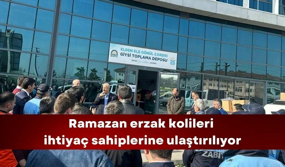 Ramazan erzak kolileri ihtiyaç sahiplerine ulaştırılıyor