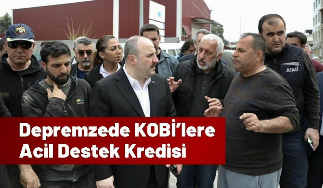 Depremzede KOBİ’lere Acil Destek Kredisi