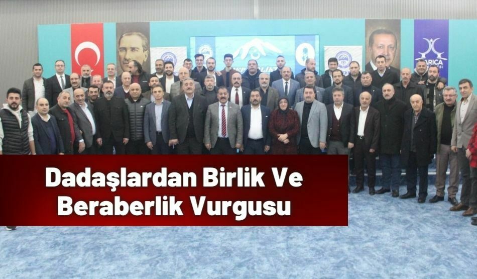 Dadaşlardan Birlik Ve Beraberlik Vurgusu
