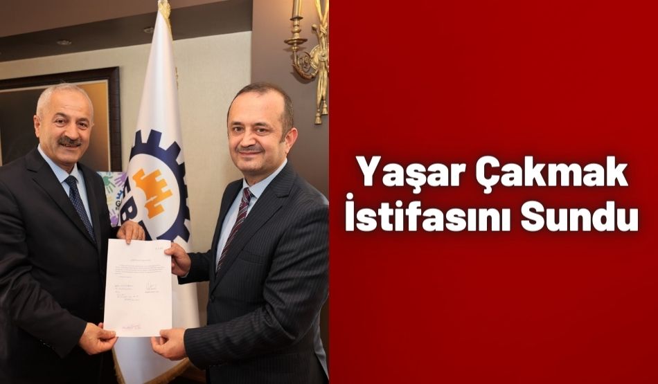 Yaşar Çakmak İstifasını Sundu