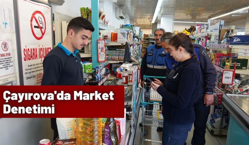 Çayırova’da Market Denetimi