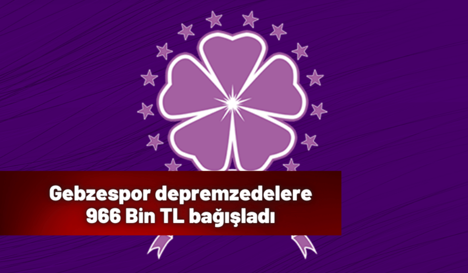 Gebzespor depremzedelere 966 Bin TL bağışladı
