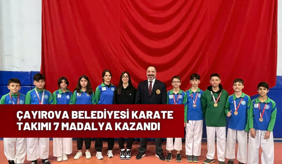 ÇAYIROVA BELEDİYESİ KARATE TAKIMI 7 MADALYA KAZANDI