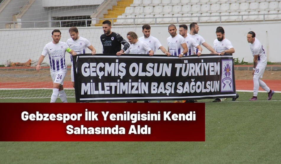 Gebzespor İlk Yenilgisini Kendi Sahasında Aldı