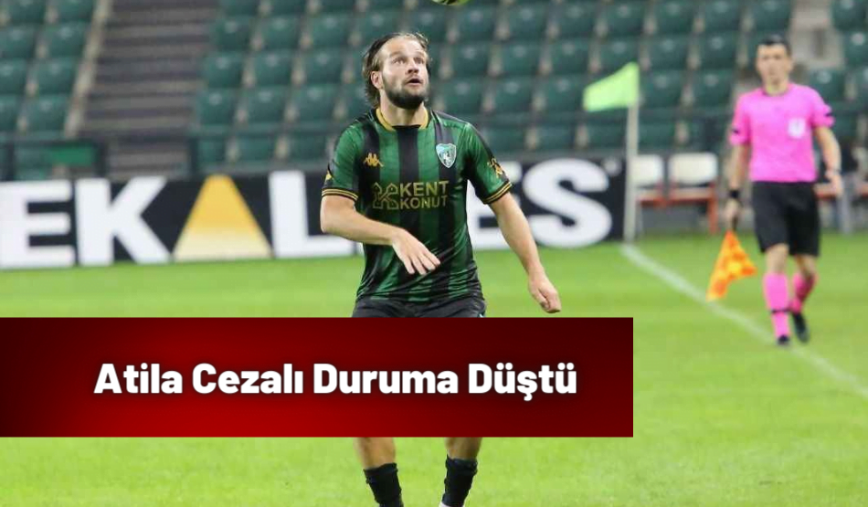 Kocaelispor’lu Atila Turan Cezalı Duruma Düştü