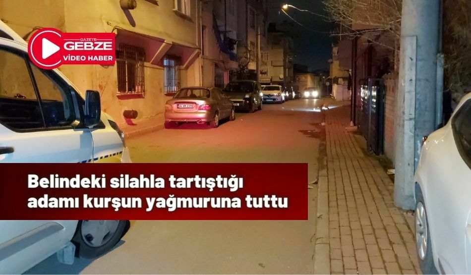 Belindeki silahla tartıştığı adamı kurşun yağmuruna tuttu