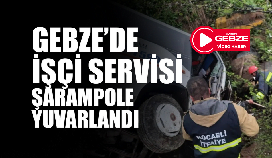 Gebze’de İşçi Servisi Devrildi: 8 Yaralı