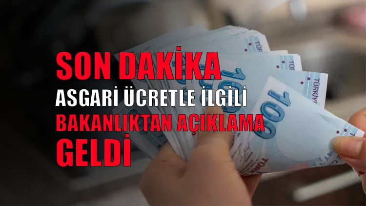 Asgari Ücretle İlgili Bakanlıktan Açıklama Geldi