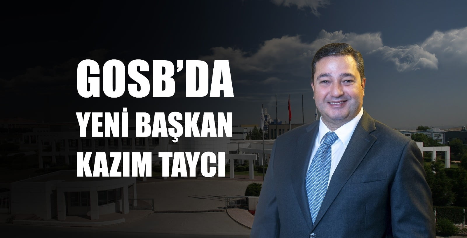GOSB’da yeni başkan Kazım Taycı