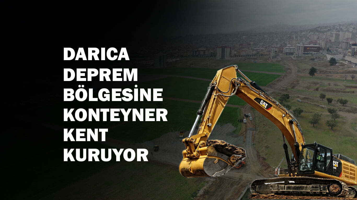 DARICA DEPREM BÖLGESİNE KONTEYNER KENT KURUYOR