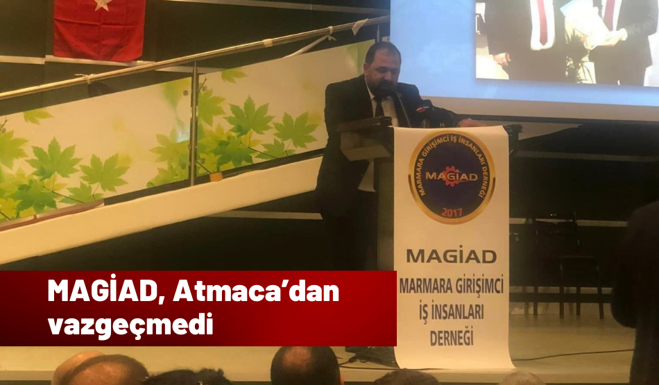 MAGİAD, Atmaca’dan Vazgeçmedi