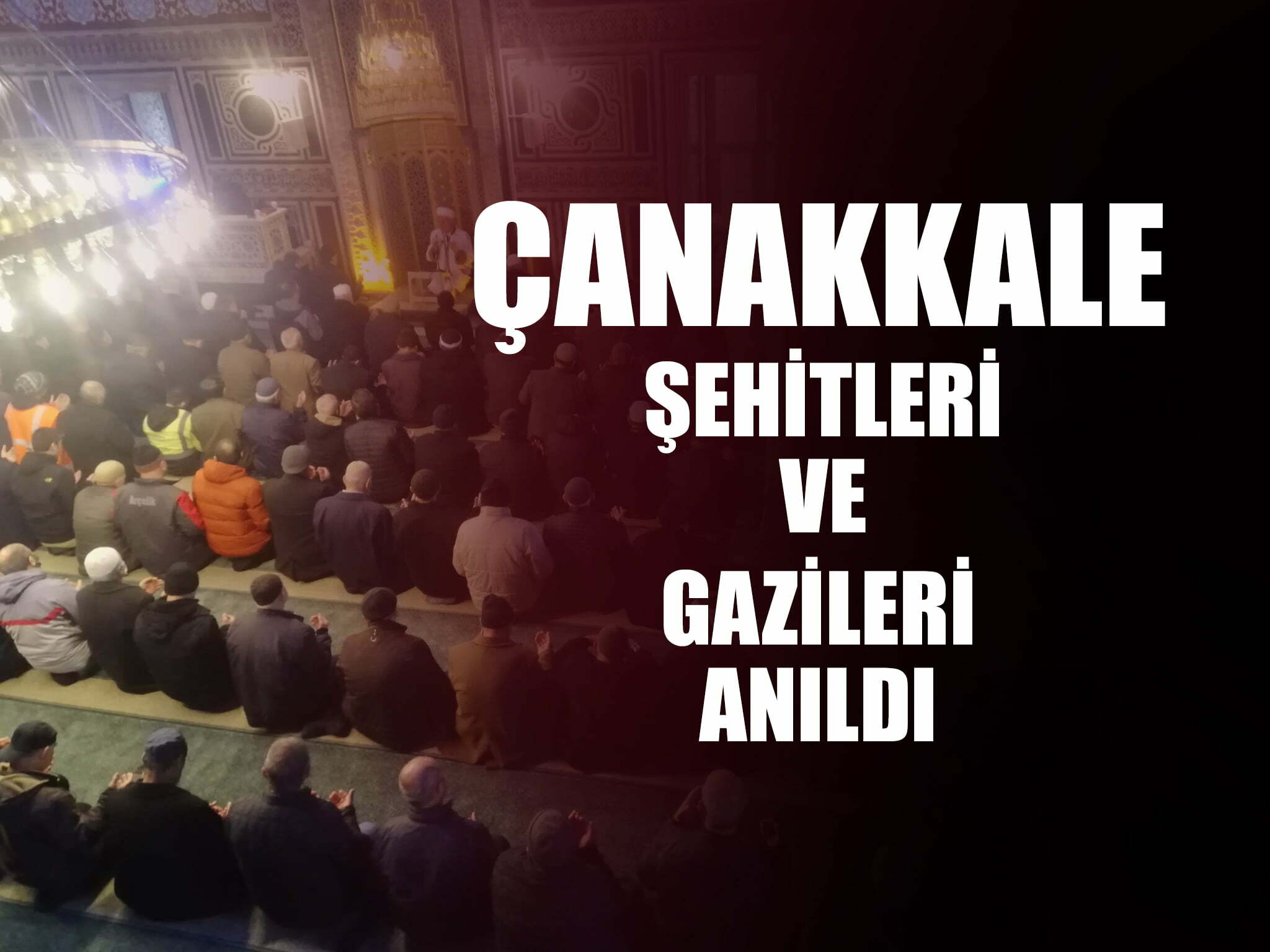 Çanakkale Şehitleri Ve Gazileri Anıldı